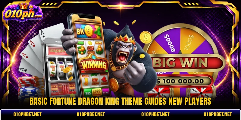 Basic Fortune Dragon King theme guides new players Basic Fortune Dragon King theme guides new players