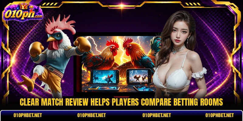 Clear match review helps players compare betting rooms Clear match review helps players compare betting rooms