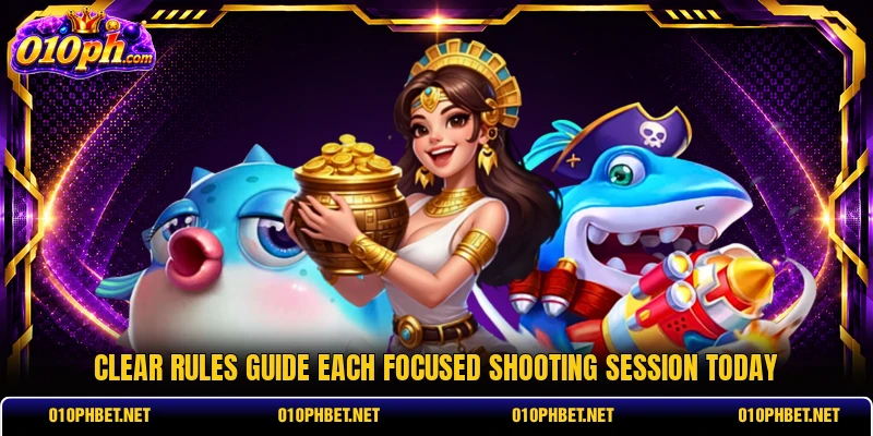 Clear rules guide each focused shooting session today Clear rules guide each focused shooting session today
