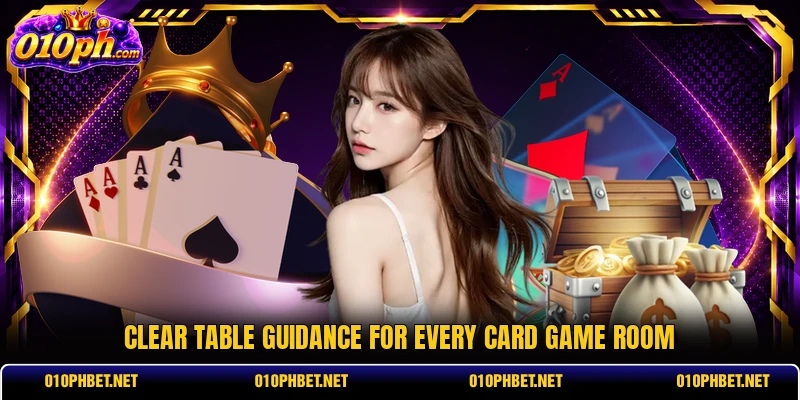 Clear table guidance for every card game room Clear table guidance for every card game room
