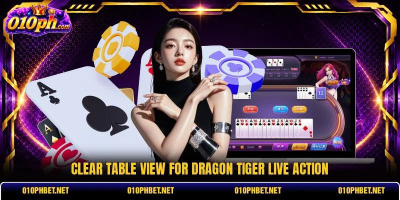 Clear table view for Dragon Tiger Live action Clear table view for Dragon Tiger Live action