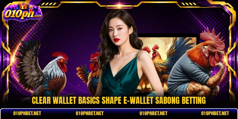 Clear wallet basics shape e-wallet sabong betting Clear wallet basics shape e-wallet sabong betting