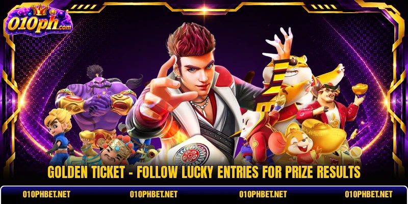 Golden Ticket - Follow Lucky Entries For Prize Results