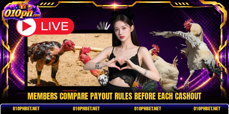 Members compare payout rules before each cashout Members compare payout rules before each cashout