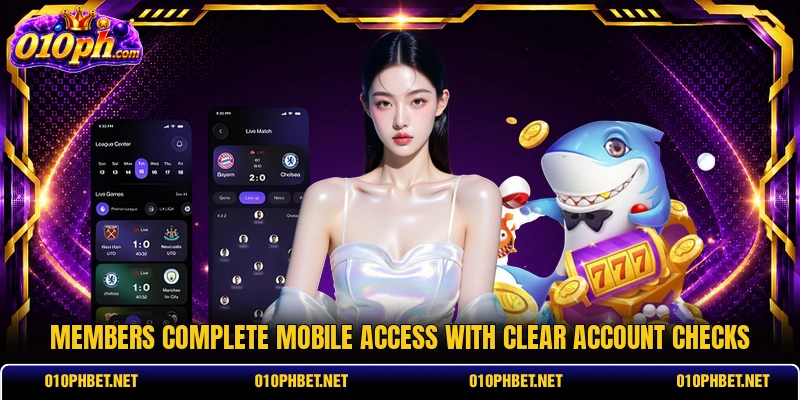 Members complete mobile access with clear account checks