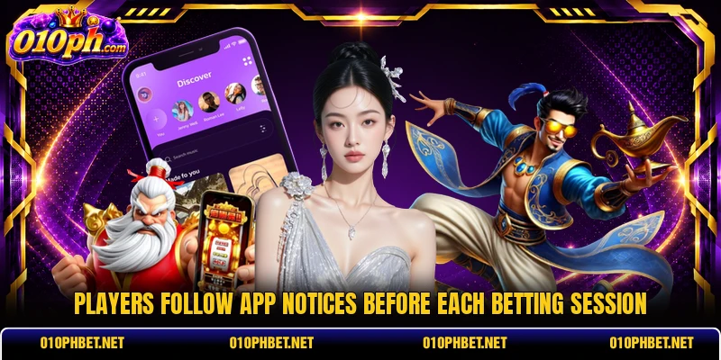 Players follow app notices before each betting session