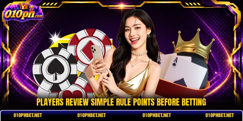 Players review simple rule points before betting Players review simple rule points before betting
