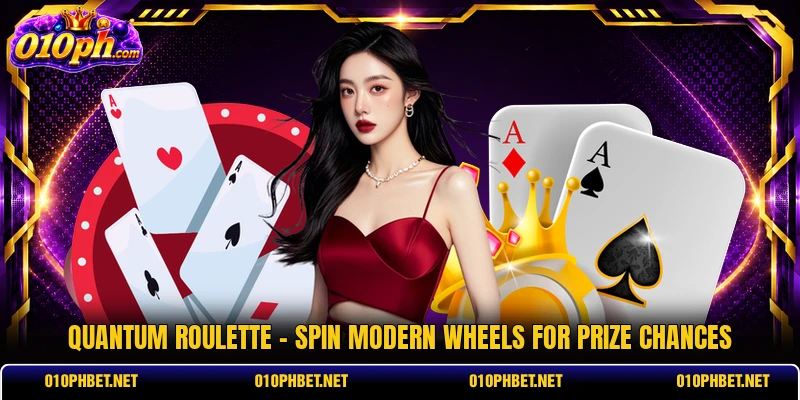 Quantum Roulette - Spin Modern Wheels For Prize Chances