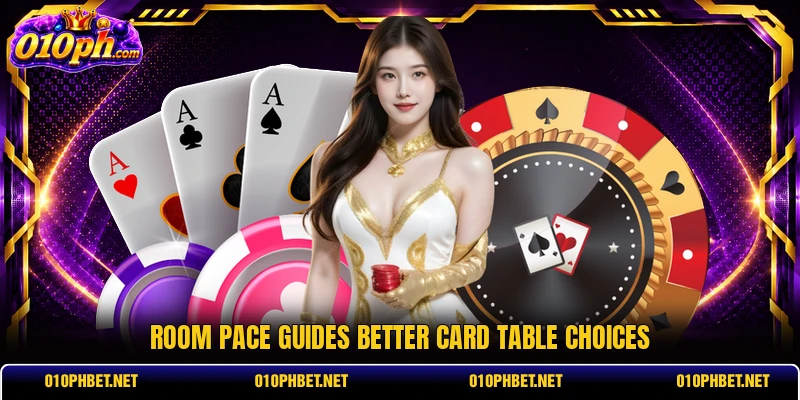 Room pace guides better card table choices Room pace guides better card table choices