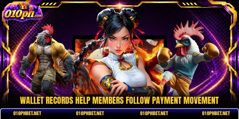 Wallet records help members follow payment movement Wallet records help members follow payment movement