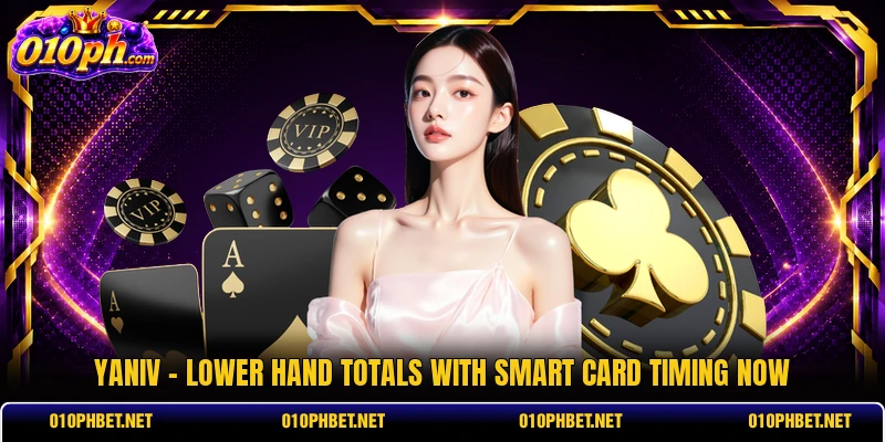 Yaniv - Lower Hand Totals With Smart Card Timing Now